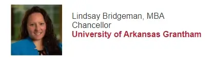 Lindsay Bridgeman, MBA, Chancellor, University of Arkansas Grantham